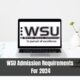 WSU Admission Requirements For 2024