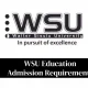 WSU Education Admission Requirements 2027: Complete Guide To Requirements And Online