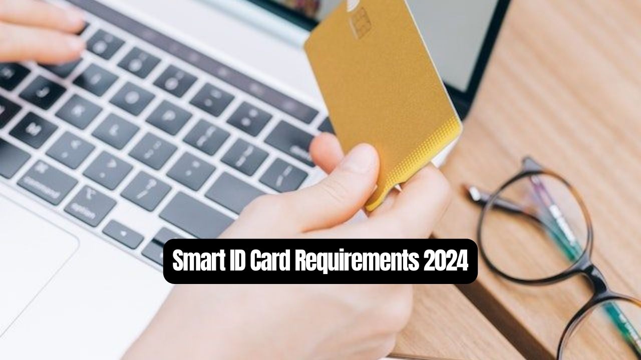 Smart ID Card Requirements 2024