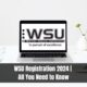 WSU Registration 2024 | All You Need to Know