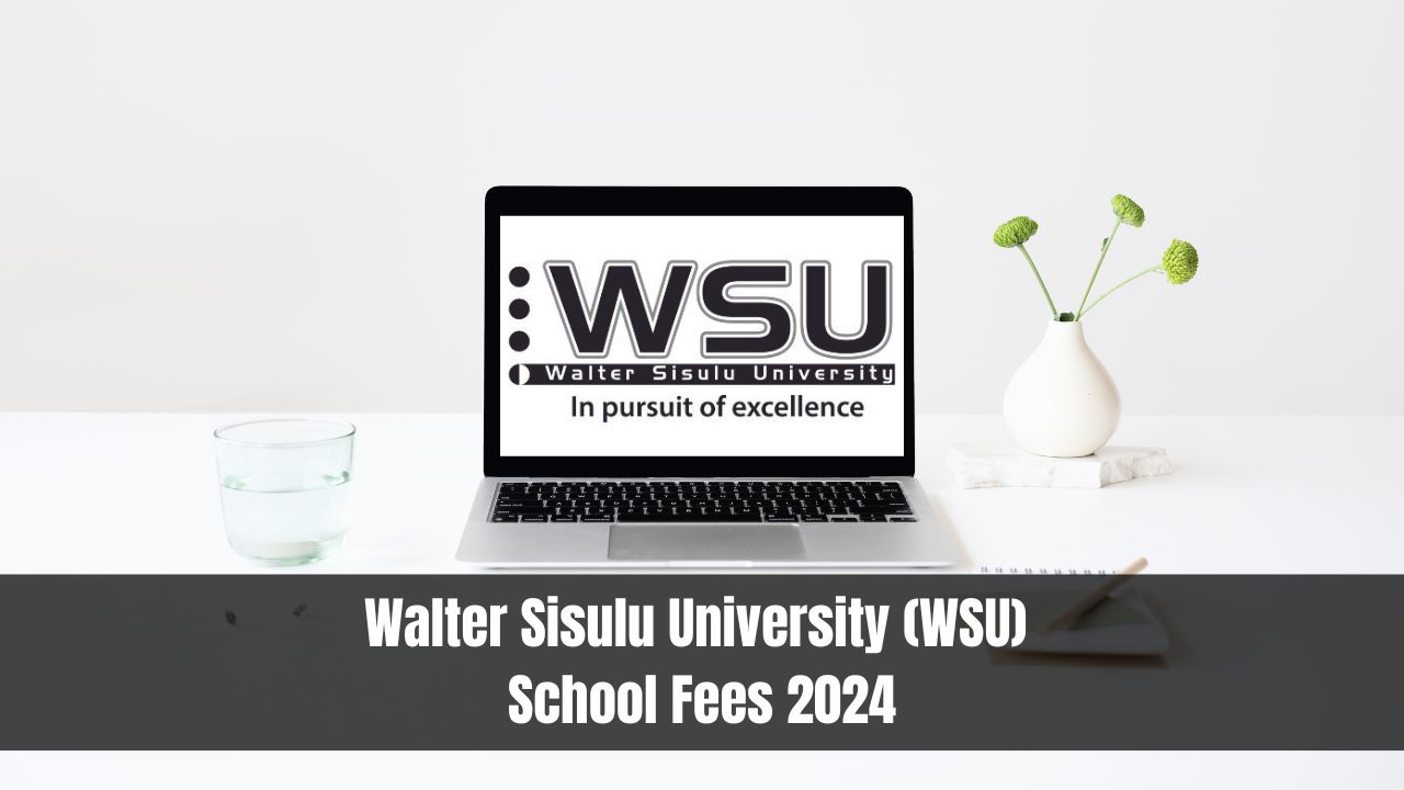 Walter Sisulu University (WSU) School Fees 2024