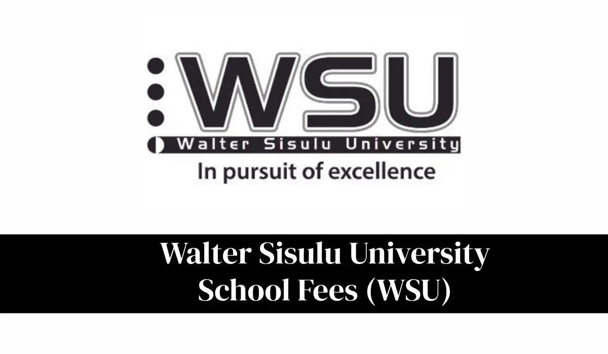 Walter Sisulu University (WSU) School Fees 2027: Complete Guide