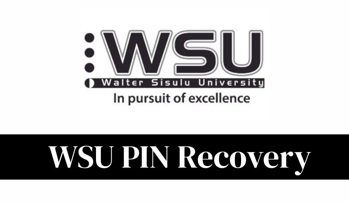 WSU PIN Recovery: How to Recover Your Walter Sisulu University PIN
