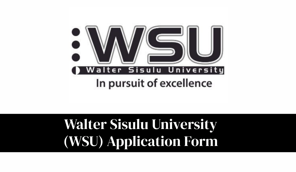 Walter Sisulu University (WSU) Application Form 2027 | How to Apply Online, Requirements