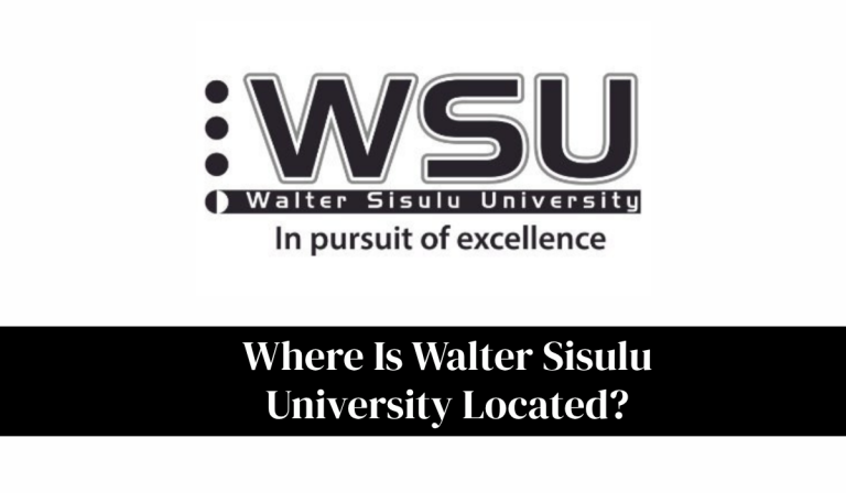 Where Is Walter Sisulu University Located? Complete Campus Guide